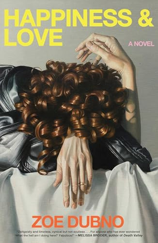 Happiness and Love (A Novel) by Zoe Dubno, 9781668062951