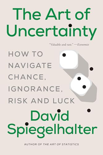 The Art of Uncertainty (How to Navigate Chance, Ignorance, Risk and Luck) - 9781324130727 by David Spiegelhalter