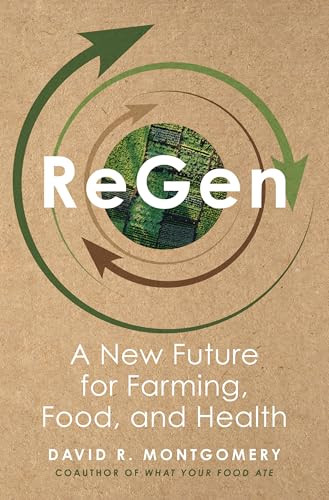 ReGen (A New Future for Farming, Food, and Health) by David R. Montgomery, 9781324117742
