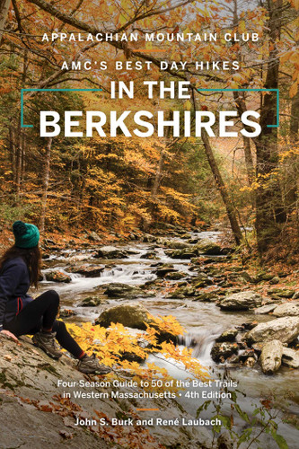 AMC's Best Day Hikes in the Berkshires (Four-Season Guide to 50 of the Best Trails in Western Massachusetts) - 9781628421880 by John S. Burk, Réne Laubach, 9781628421880
