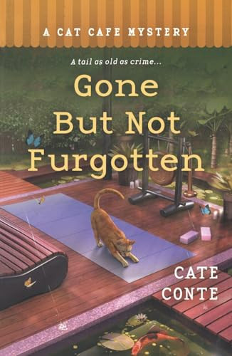 Gone but Not Furgotten (A Cat Cafe Mystery) by Cate Conte, 9781250429261