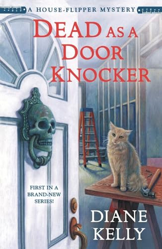 Dead as a Door Knocker (A House-Flipper Mystery) by Diane Kelly, 9781250428738