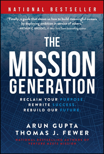 The Mission Generation (Reclaim Your Purpose, Rewrite Success, Rebuild Our Future) by Arun Gupta, Thomas J. Fewer, 9781394408177