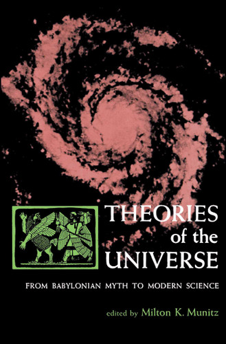 Theories of the Universe by Milton K. Munitz, 9780029222706 Theories of the Universe by Milton K. Munitz, 9780029222706