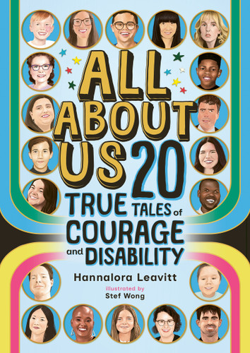 All About Us (20 True Tales of Courage and Disability) by Hannalora Leavitt, Stef Wong, 9781459837089
