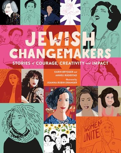 Jewish Changemakers (Stories of Courage, Creativity and Impact) by Karin Brygger, Anneli Rådestad, Joanna Rubin Dranger, B.J. Woodstein, 9781459845398