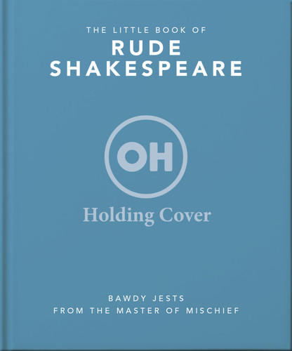 The Little Book of Rude Shakespeare by OH, 9781035436606