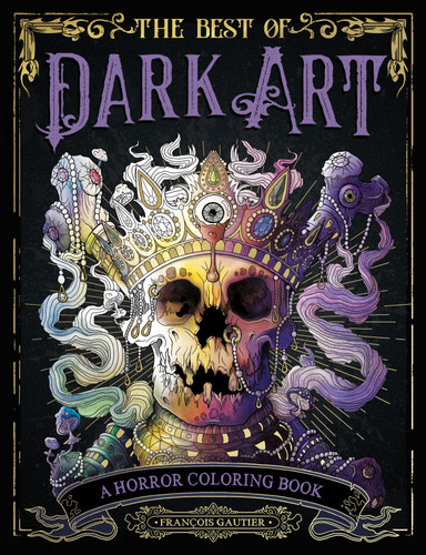 The Best of Dark Art (A Horror Coloring Book) by Francois Gautier, 9798217177288