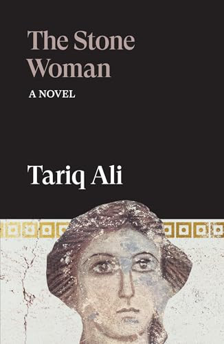 The Stone Woman (A Novel) by Tariq Ali, 9781836743736