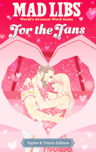 Mad Libs: For the Fans: Taylor & Travis Edition by Niki Catherine, Olivia Luchini, Mad Libs, 9798217249220