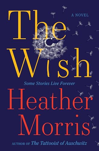 The Wish (A Novel) - 9780063510425 by Heather Morris