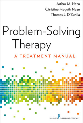 Problem-Solving Therapy (A Treatment Manual) by Arthur M. Nezu, Christine Maguth Nezu, Thomas J. D'Zurilla, 9780826109408