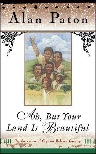 Ah, But Your Land Is Beautiful by Alan Paton, 9780684825830