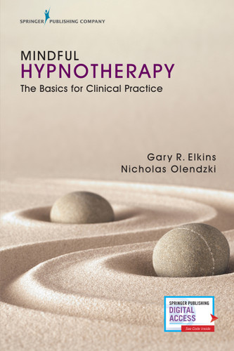 Mindful Hypnotherapy (The Basics for Clinical Practice) by Gary Elkins, Nicholas Olendzki, 9780826127730