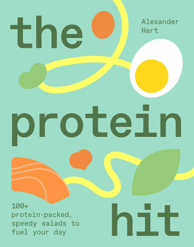 The Protein Hit (100+ protein-packed, speedy salads to fuel your day) by Alexander Hart, 9781923503106 The Protein Hit (100+ protein-packed, speedy salads to fuel your day) by Alexander Hart, 9781923503106