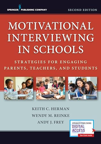 Motivational Interviewing in Schools (Strategies for Engaging Parents, Teachers, and Students) by Keith C. Herman, Wendy M. Reinke, Andy J. Frey, 9780826148773