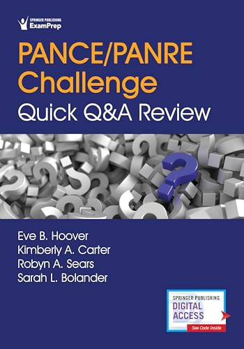 PANCE/PANRE Challenge: Quick Q&A Review by Eve Hoover, Kimberly A. Carter, Robyn A. Sears, Sarah Bolander, 9780826158628