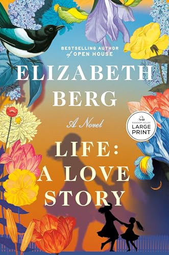 Life: A Love Story (A Novel) - 9798217347513 by Elizabeth Berg
