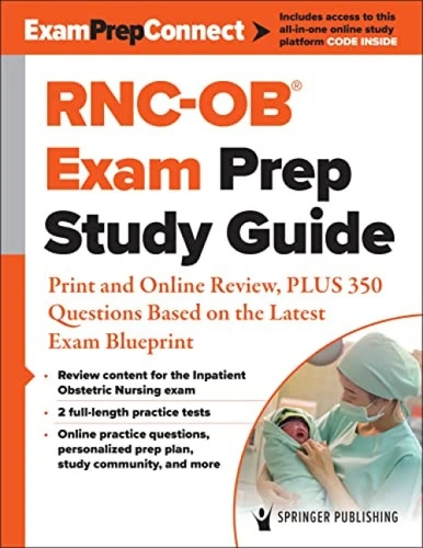 RNC-OB® Exam Prep Study Guide (Print and Online Review, PLUS 350 Questions Based on the Latest Exam Blueprint) by Springer Publishing Company, 9780826165794