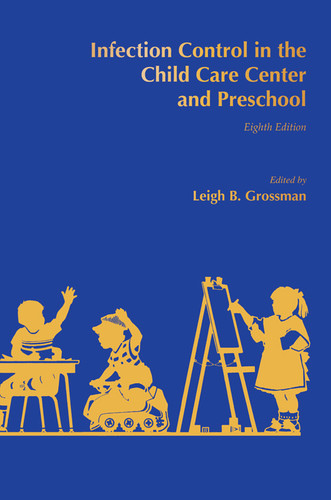 Infection Control in the Child Care Center and Preschool by Leigh B. Grossman, 9781936287642