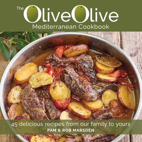 OliveOlive (45 Delicious Recipes from Our Family to Yours) by Rob Marsden, Pam Marsden, Katie Fisher, 9781910863732