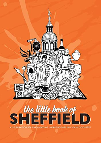 Little Book of Sheffield (A Celebration of the Amazing Independents on Your Doorstep) by Katie Fisher, Joe Food, Paul Stimpson, 9781910863763