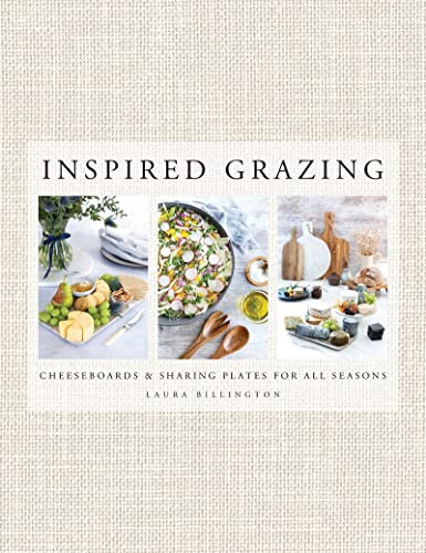 Inspired Grazing (Cheeseboards and Sharing Plates for All Seasons) by Laura Billington, 9781910863787
