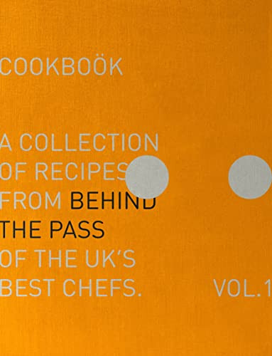 Behind the Pass (A Collection of Recipes from Behind the Pass of the UK's Best Chefs) by Luke French, Stacey Sherwood-French, 9781910863947