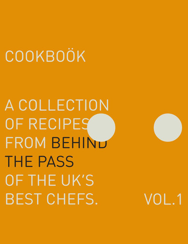 Behind the Pass (A Collection of Recipes from Behind the Pass of the UK's Best Chefs) by Luke French, Stacey Sherwood-French, 9781910863947