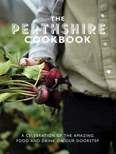 Perthshire Cook Book (A Celebration of the Amazing Food and Drink on Our Doorstep) by Katie Fisher, 9781915538031