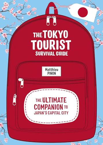 The Tokyo Tourist Survival Guide (The Ultimate Companion to Japan's Capital City) by Matthieu Pinon, Andie Ho, 9798337404417