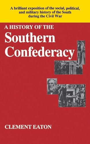 History of the Southern Confederacy by Clement Eaton, 9780029087107