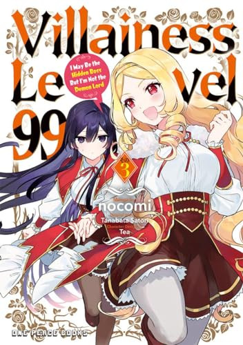Villainess Level 99 Volume 3 (I May Be the Hidden Boss But I'm Not the Demon Lord) by nocomi, Satori Tanabata, Tea, 9781642733297