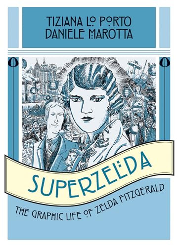 Superzelda (The Graphic Life of Zelda Fitzgerald) by Daniele Marotta, 9781935548270