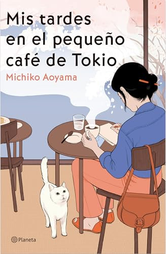 Mis tardes en el pequeño café de Tokio (Novela) / Hot Chocolate on Thursday (A Novel) (Spanish Edition) by Michiko Aoyama, Marta Morros Serret, 9786073933261