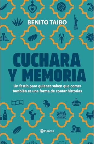Cuchara y memoria 2 (Memorias) / Spoon and Memory 2 (A Memoir) (Spanish Edition) by Benito Taibo, 9786073934503