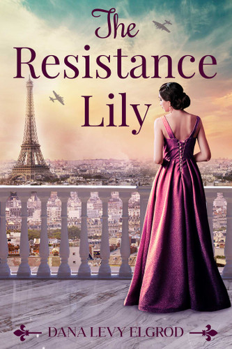 The Resistance Lily by Dana  Levy Elgrod, 9781645061052