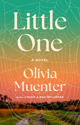 Little One (A Novel) - 9780316607698 by Olivia Muenter, 9780316607698