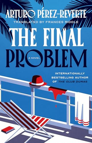 The Final Problem (A Novel) by Arturo Perez-Reverte, Frances Riddle, 9780316608015