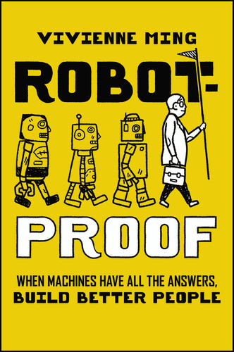 Robot-Proof (When Machines Have all the Answers, Build Better People) by Vivienne Ming, 9781394397808