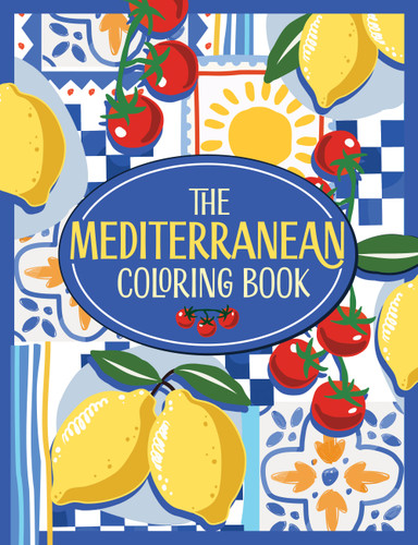 The Mediterranean Coloring Book (A Colorful and Creative Journey Through a Region of Endless Sunshine and Timeless Charm) by Lucie Launay, 9781806590223