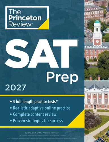 Princeton Review SAT Prep, 2027 (4 Full-Length Practice Tests (2 in Book + 2 Adaptive Tests Online) + Review + Online Tools) by The Princeton Review, 9798217223237