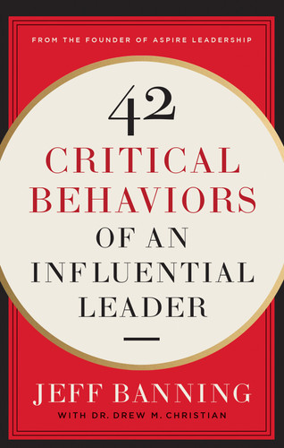 42 Critical Behaviors of an Influential Leader by Jeff Banning, Drew M. Christian, 9780736993265
