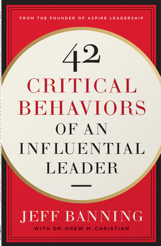 42 Critical Behaviors of an Influential Leader by Jeff Banning, Dr. Drew M. Christian, 9780736993265