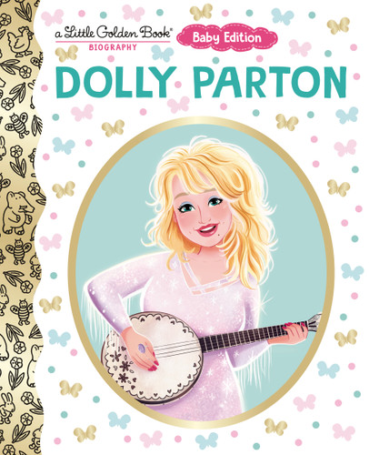 Dolly Parton: Baby Edition (A Little Golden Book Biography) by Deborah Hopkinson, Monique Dong, 9798217224418 Dolly Parton: Baby Edition (A Little Golden Book Biography) by Deborah Hopkinson, Monique Dong, 9798217224418
