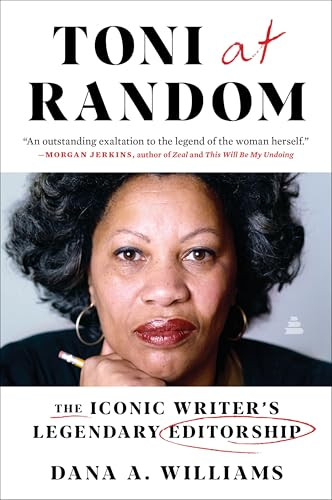 Toni at Random (The Iconic Writer's Legendary Editorship) - 9780063011984 by Dana A. Williams