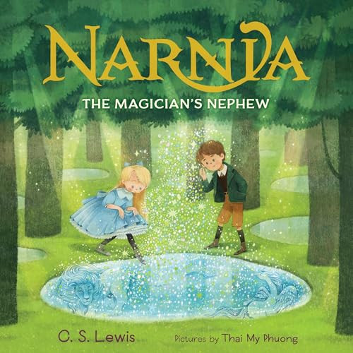 The Magician's Nephew Picture Book by C. S. Lewis, Thai My Phuong, 9780063490567