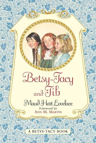 Betsy-Tacy and Tib by Maud Hart Lovelace, Lois Lenski, 9780064400978
