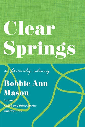 Clear Springs (A Family Story) by Bobbie Ann Mason, Random House Inc., 9780060956295
