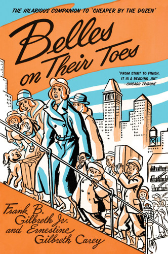 Belles on Their Toes by Frank B. Gilbreth, Ernestine Gilbreth  Carey, 9780060598235 Belles on Their Toes by Frank B. Gilbreth, Ernestine Gilbreth  Carey, 9780060598235